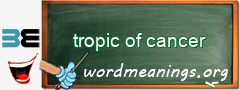 WordMeaning blackboard for tropic of cancer